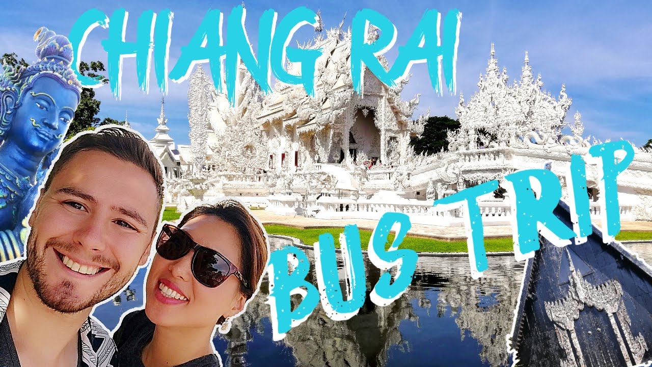 BUS TRIP - Chiang Mai to Chiang Rai - White Temple, Blue Temple & Black House