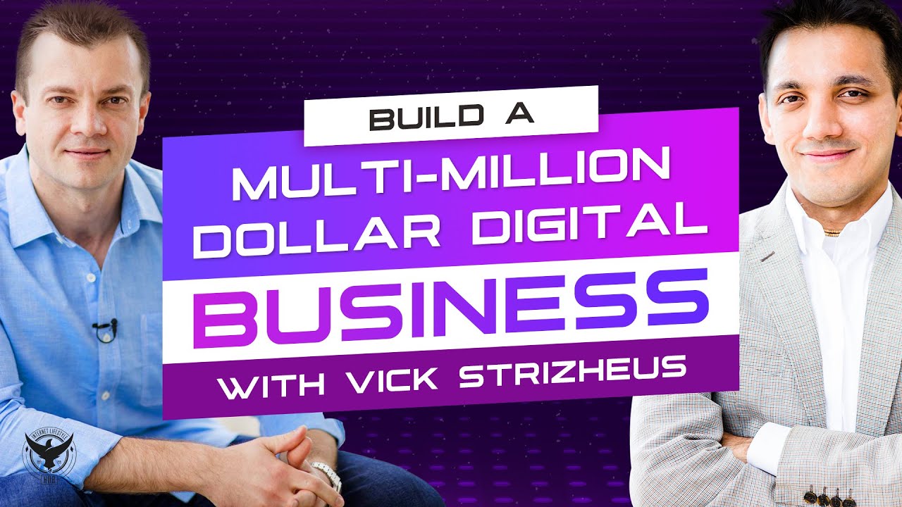 🔥 How To Build A Multi-Million Dollar Digital Business - Interview With VICK STRIZHEUS
