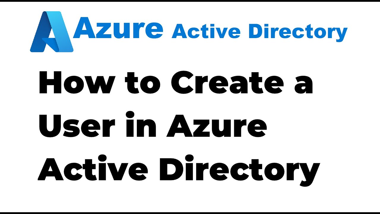 3. How to Create a New User Account in Azure Active Directory
