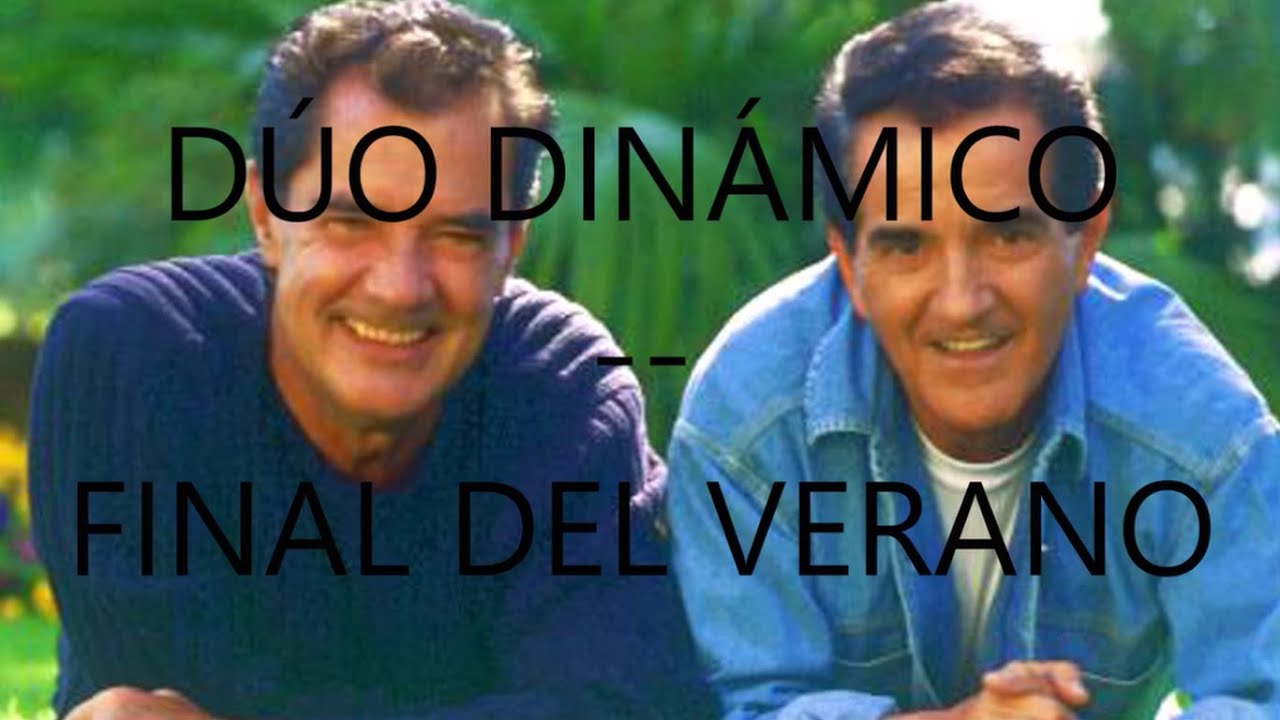 El D&uacute;o Din&aacute;mico-El final del verano (Letra)