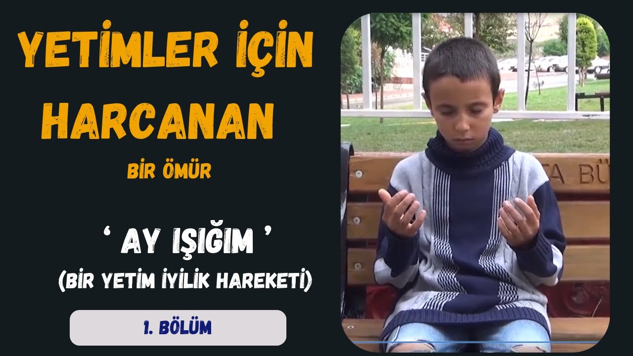 AY IŞIĞIM- Bir Yetim İyilik Hareketi