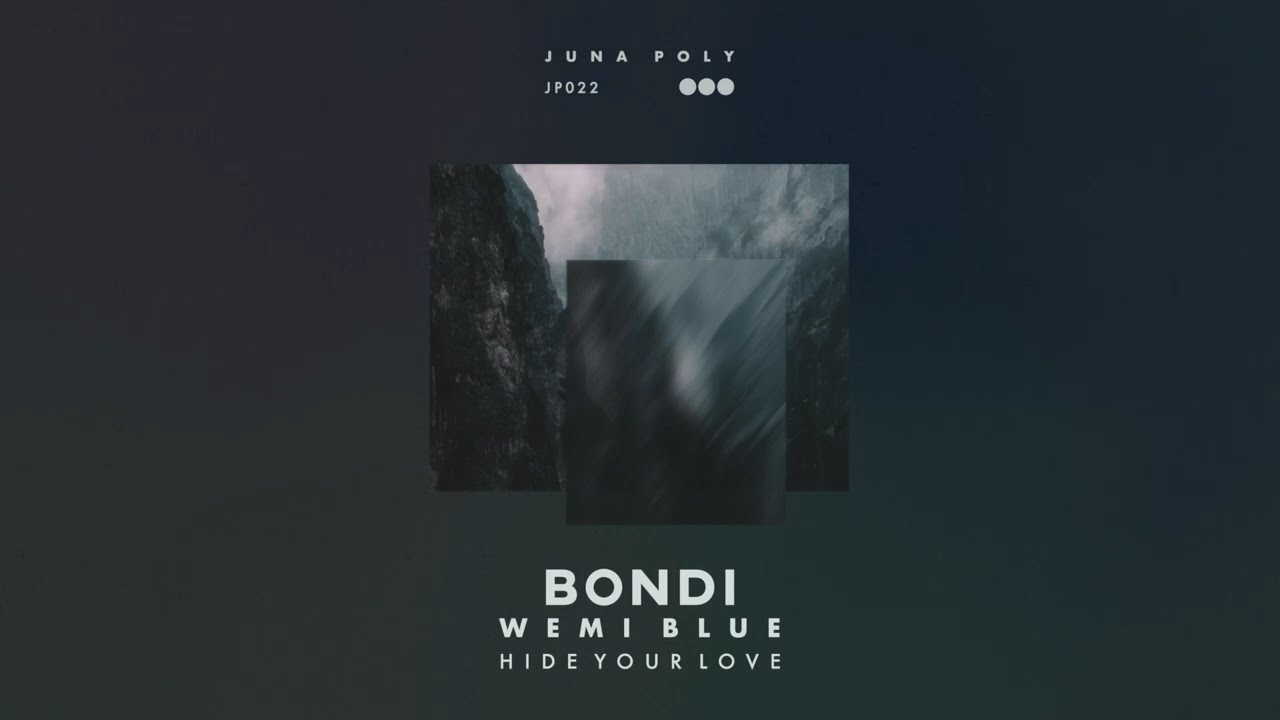 Bondi, Wemi Blue - Hide Your Love