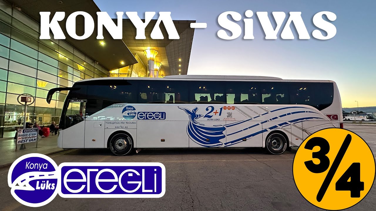 #375 KONYA LÜKS EREĞLİ SEYAHAT / KONYA - SİVAS OTOBÜS YOLCULUĞU 3.BÖLÜM
