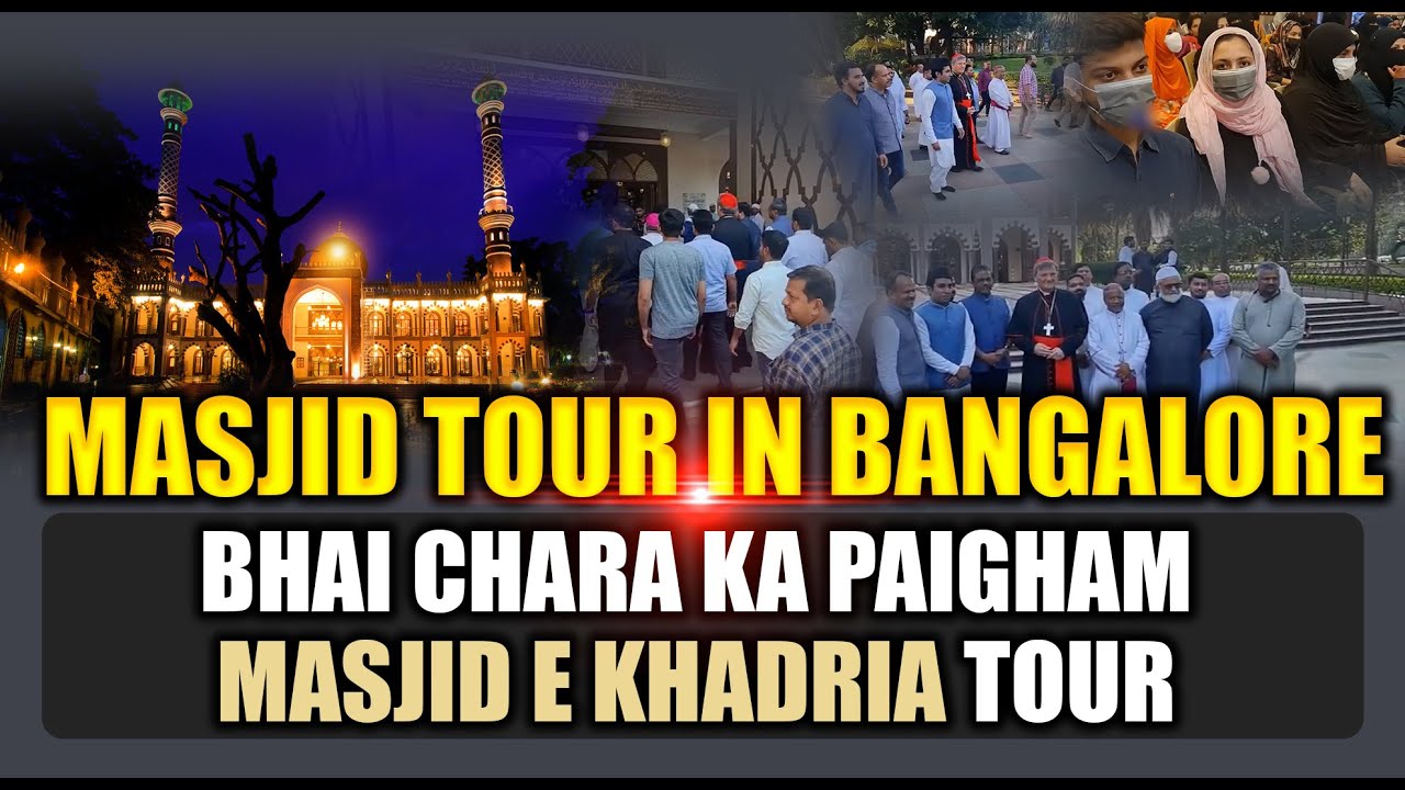 Masjid Tour in Bangalore || Bhai Chara ka Paigham || Masjid E Khadria Tour