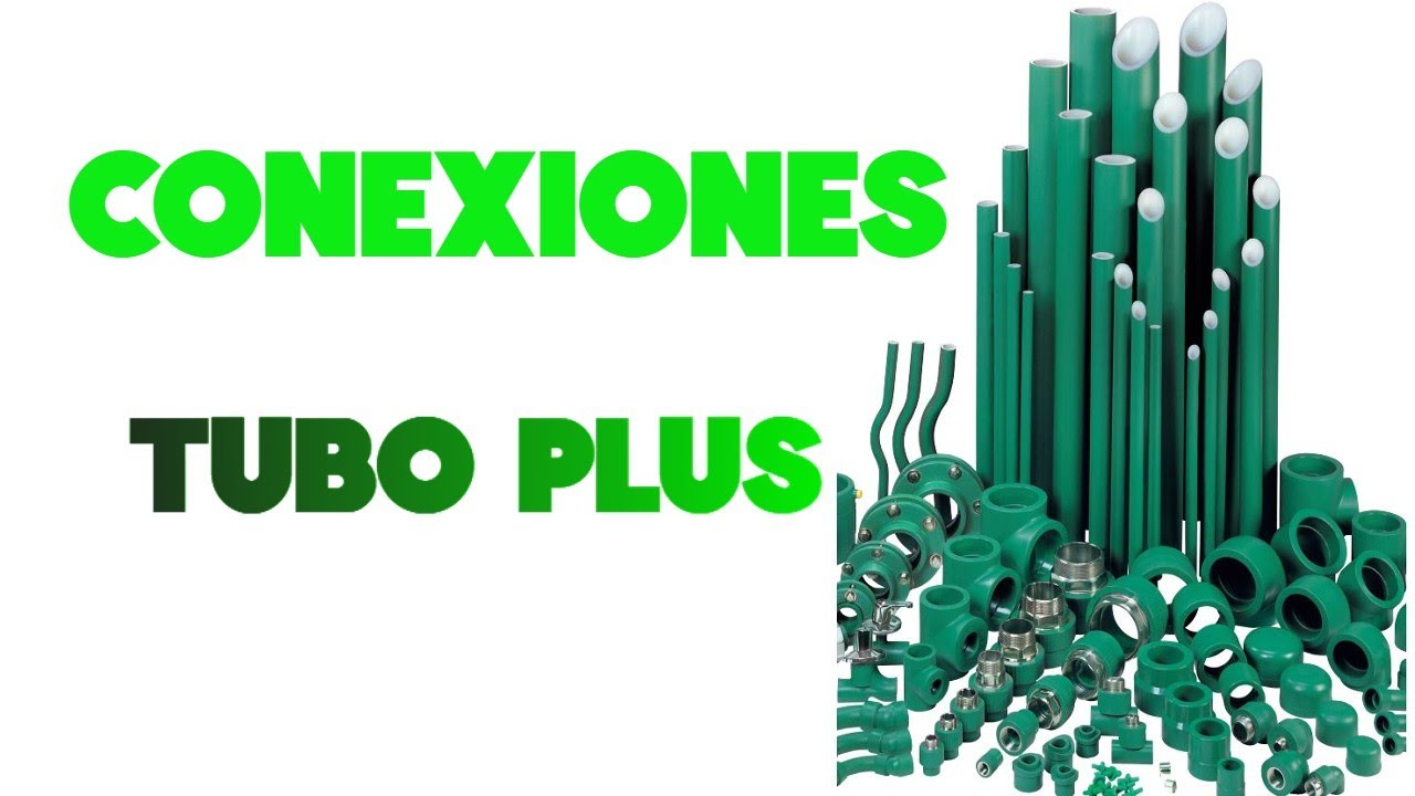 CONEXIONES TUBO PLUS