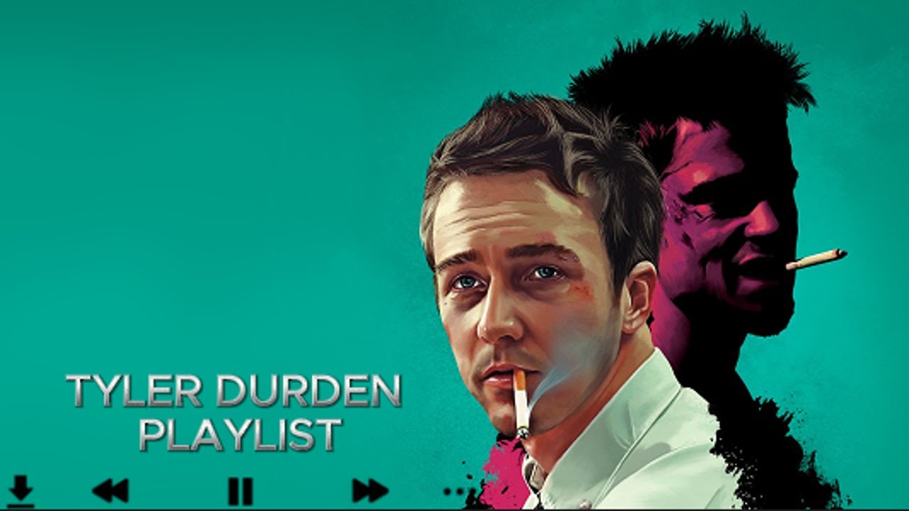 TYLER DURDEN PLAYLIST