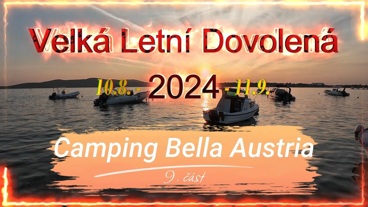 Dovolená 2024 - 9. část/9 - Rakousko - Camping Bella Austria