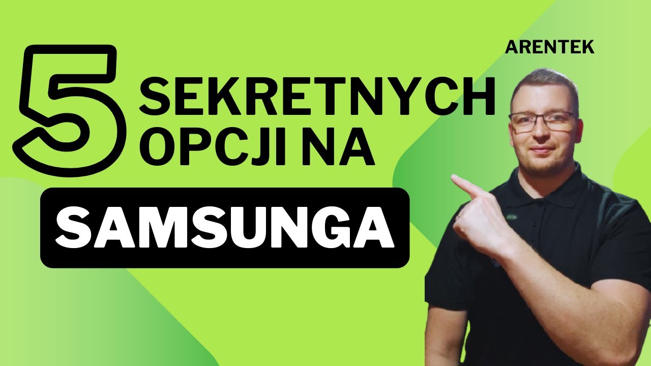 5 Ukrytych Funkcji w Telefonach Samsung