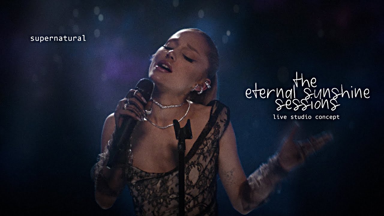 Ariana Grande - supernatural (Live Concept) (The Eternal Sunshine Sessions)