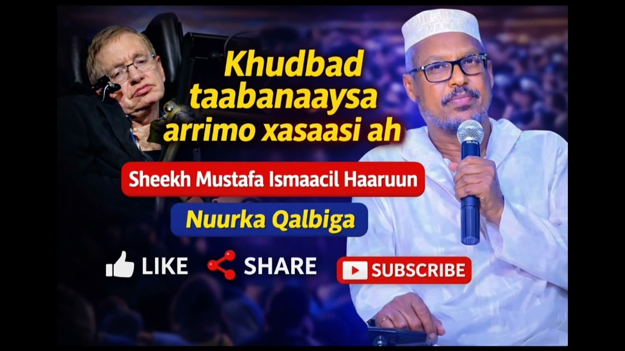 Khudbad taabanaaysa arrimo xasaasi ah #sheekh_mustafe_xaaji_ismaaciil_haruun #nuurka_qalbiga 