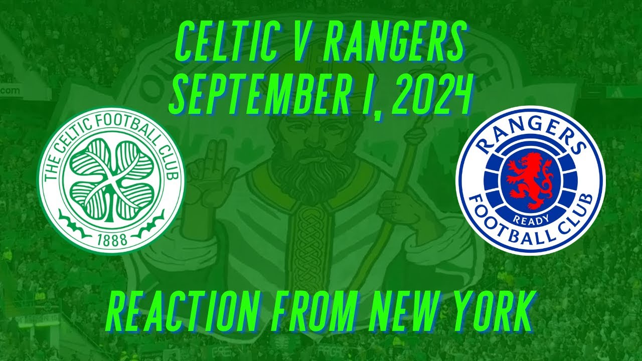 SEPTEMBER SHOWDOWN! Celtic v Rangers Reaction from New York