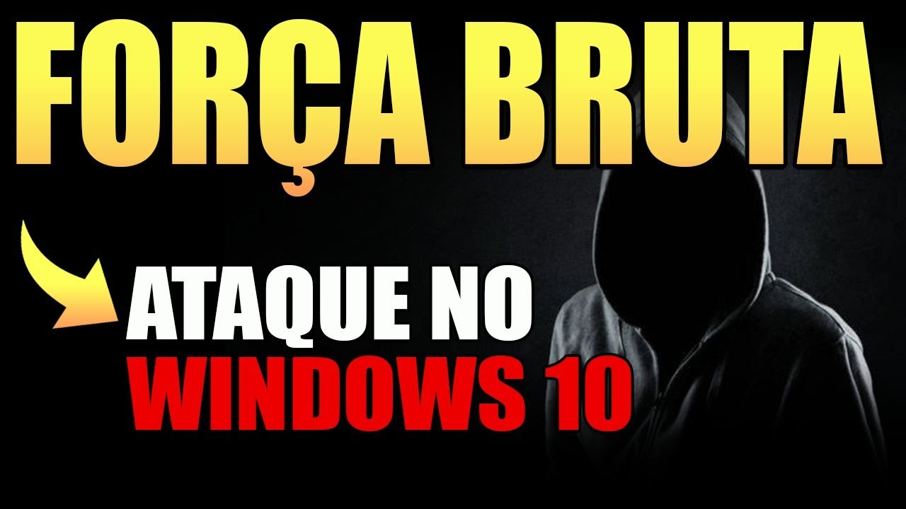 Ataque por força bruta no Windows 10