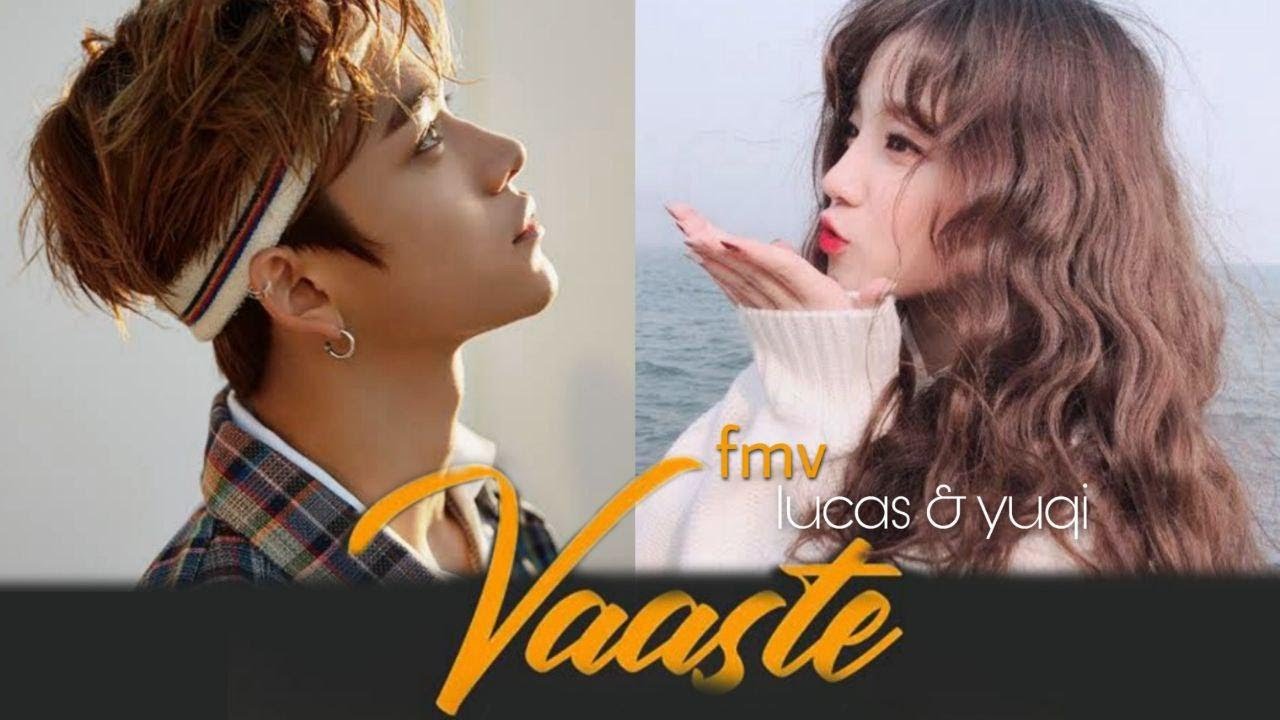 [FMV] LUCAS & YUQI India Song Parody FMV Vaaste