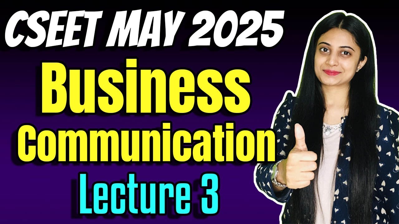 FREE CSEET Business Communication Video Lectures | Lecture 15 | May 2025 | CSEET Video Classes