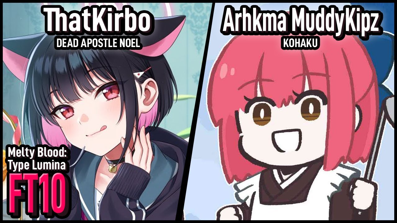 ThatKirbo (DA Noel) vs Arhkma Muddykipz (Kohaku) | Melty Blood: Type Lumina FT10