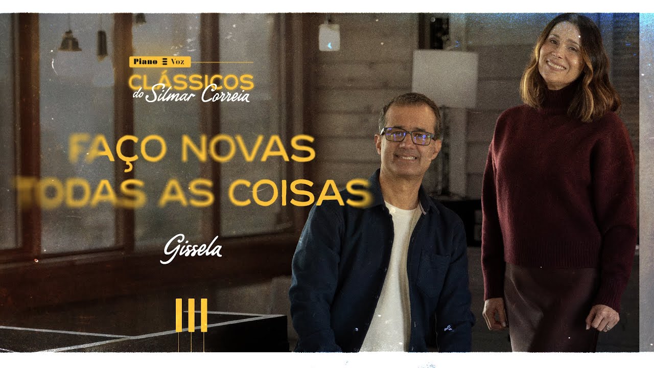 SILMAR CORREIA & GISSELA - FA&Ccedil;O NOVAS TODAS AS COISAS | PIANO E VOZ CL&Aacute;SSICOS DO SILMAR CORREIA