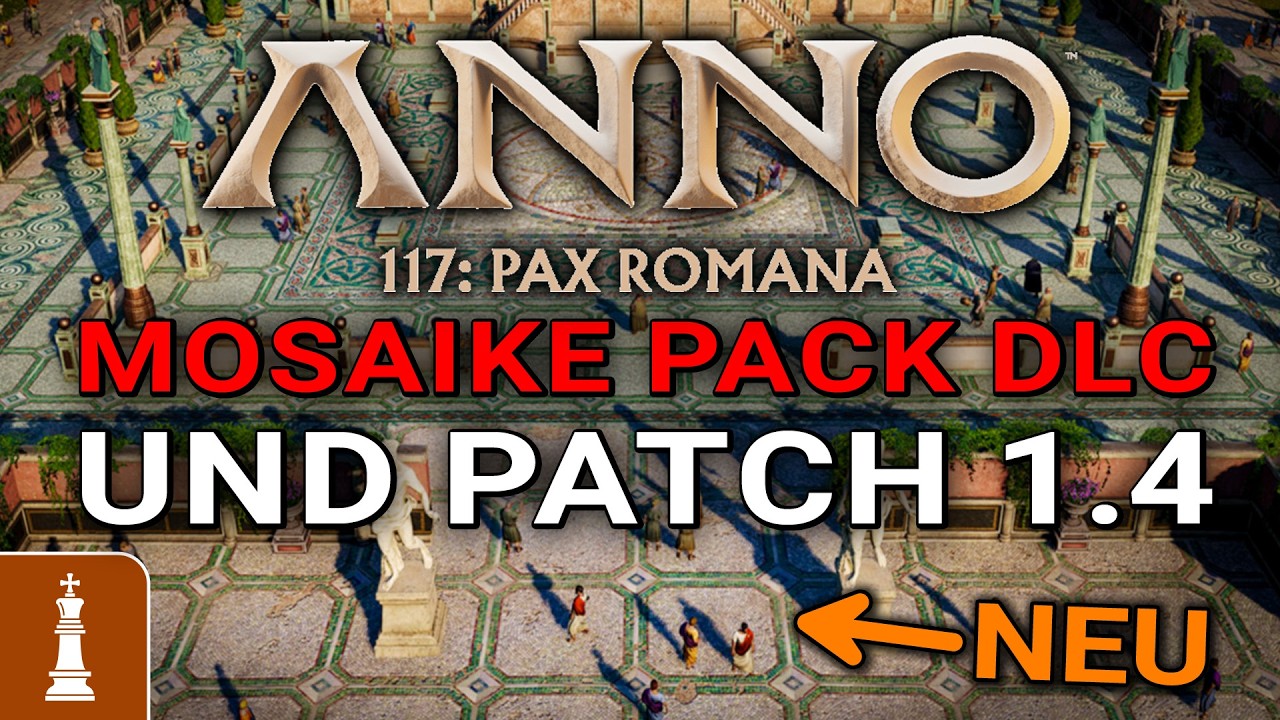 ERSTE DLC Mosaike Pack und PATCH 1.4 für ANNO 117 endlich verfügbar!
