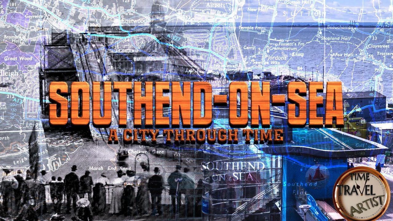 Southend-on-sea: A City Through Time