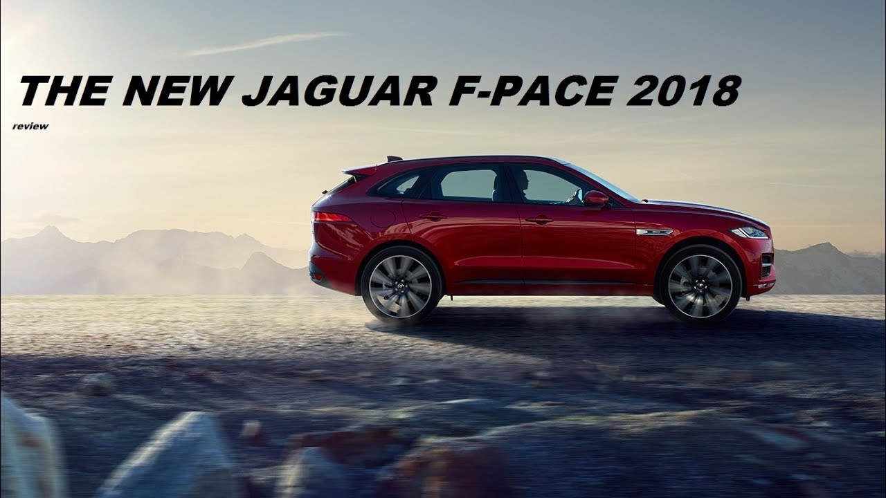 THE NEW JAGUAR F-PACE 2018 review