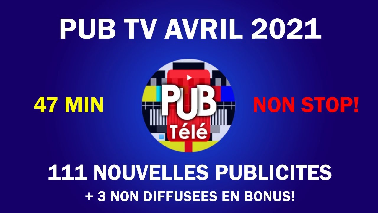 Pub / Spot TV mois Avril 2021 France - 111 nouvelles publicités + 3 bonus : 47min !
