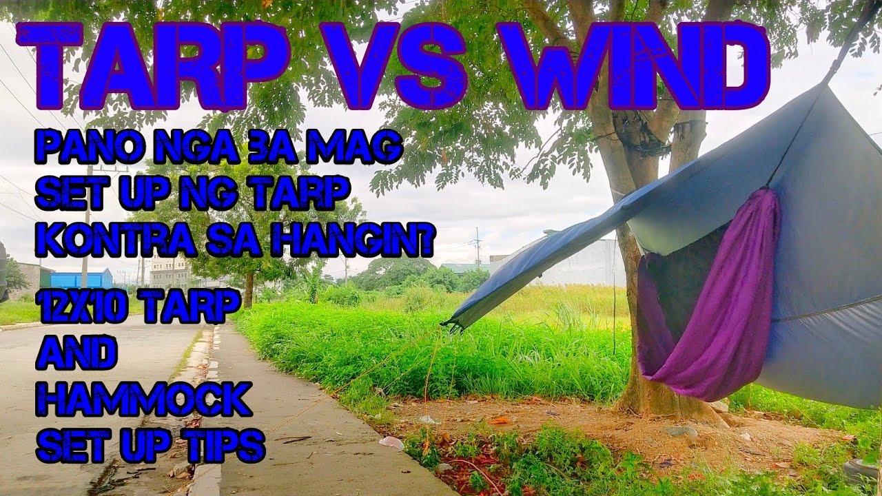 TARP VS WIND (PANO NGA BA MAG SET UP NG TARP NG TAMA)