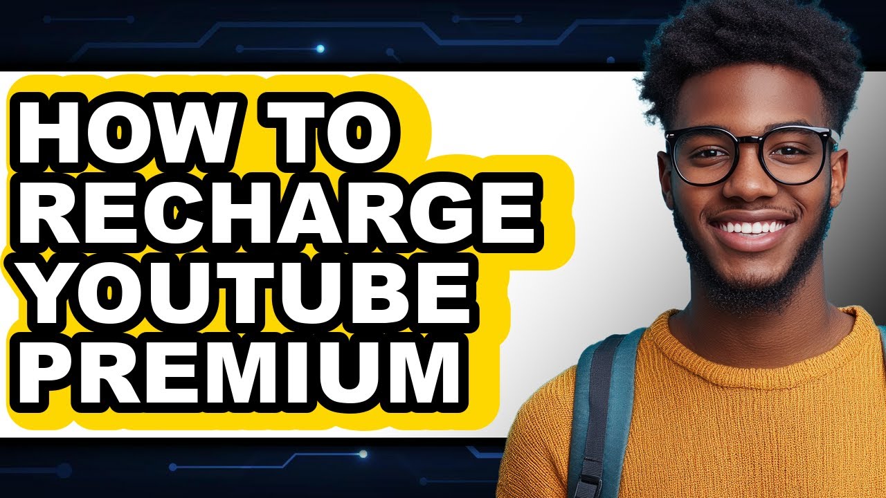 How to Recharge Youtube Premium (full Guide)
