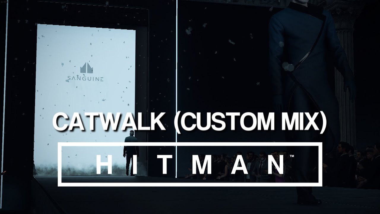 HITMAN Soundtrack - Paris Catwalk (Custom Mix)