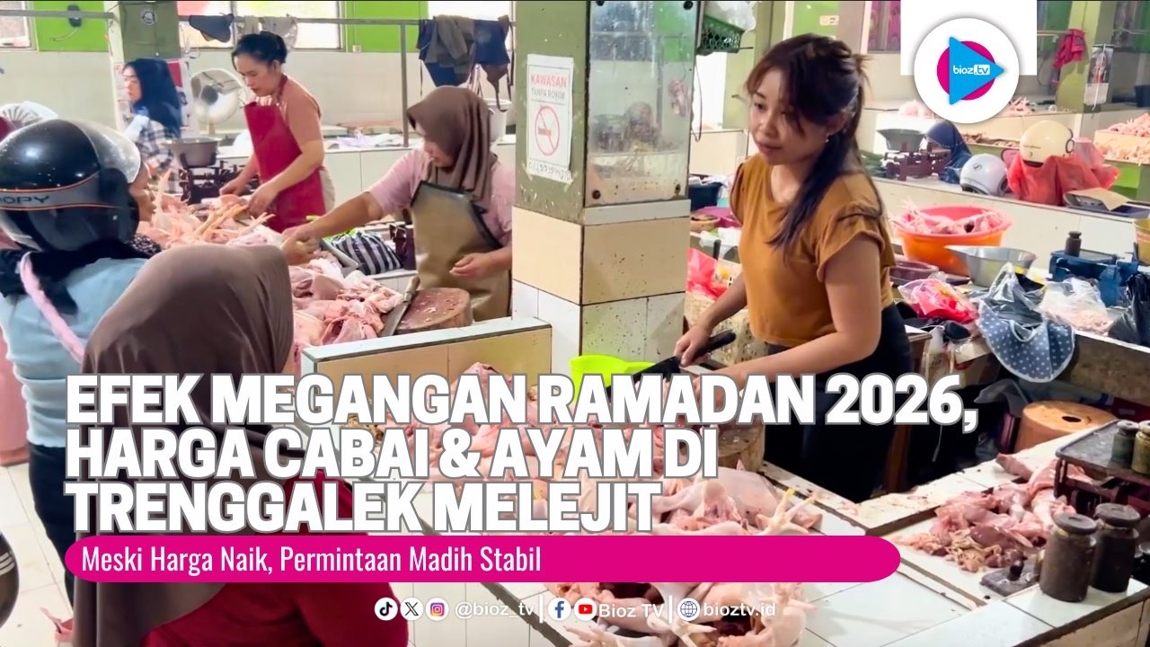 Efek Megangan Ramadan 2026, Harga Cabai Rawit Hingga Ayam di Trenggalek Melejit - bioztv.id