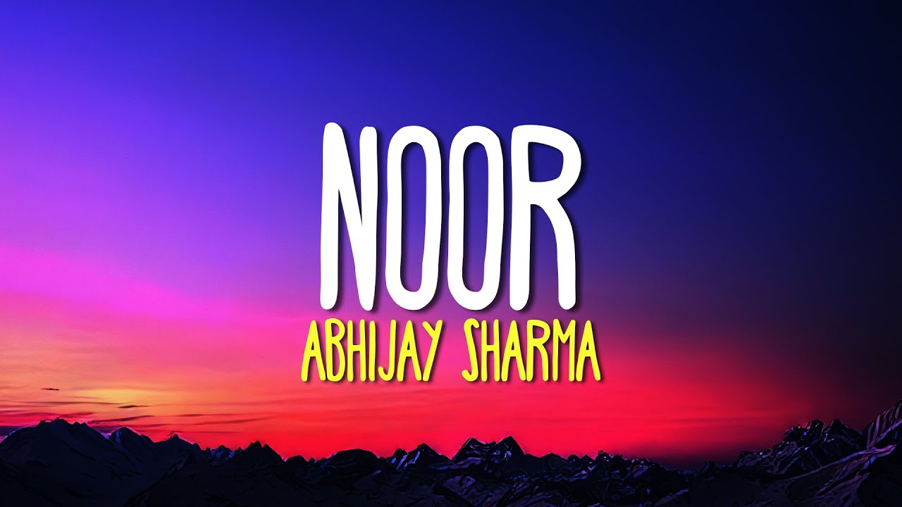 Noor (Lyrics) - Abhijay Sharma | Romantic Hindi Song 2025