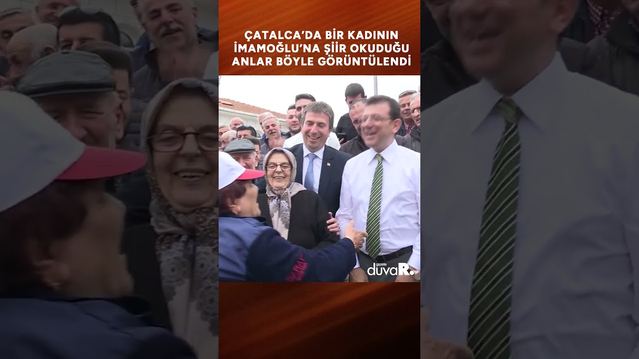 &Ccedil;atalca&rsquo;da bir kadının İmamoğlu&rsquo;na şiir okuduğu anlar b&ouml;yle g&ouml;r&uuml;nt&uuml;lendi #shorts