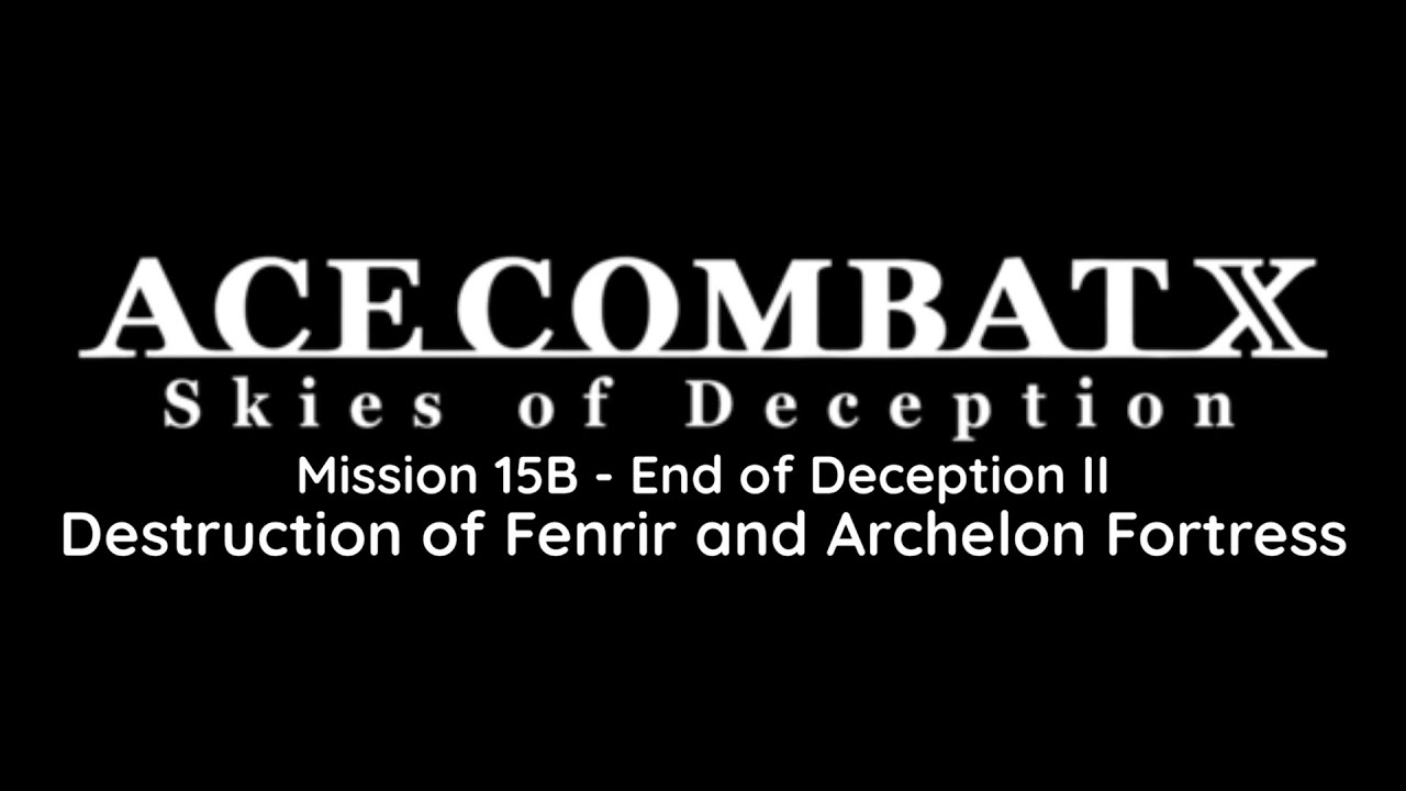 Ace Combat X - Mission 15B: End of Deception