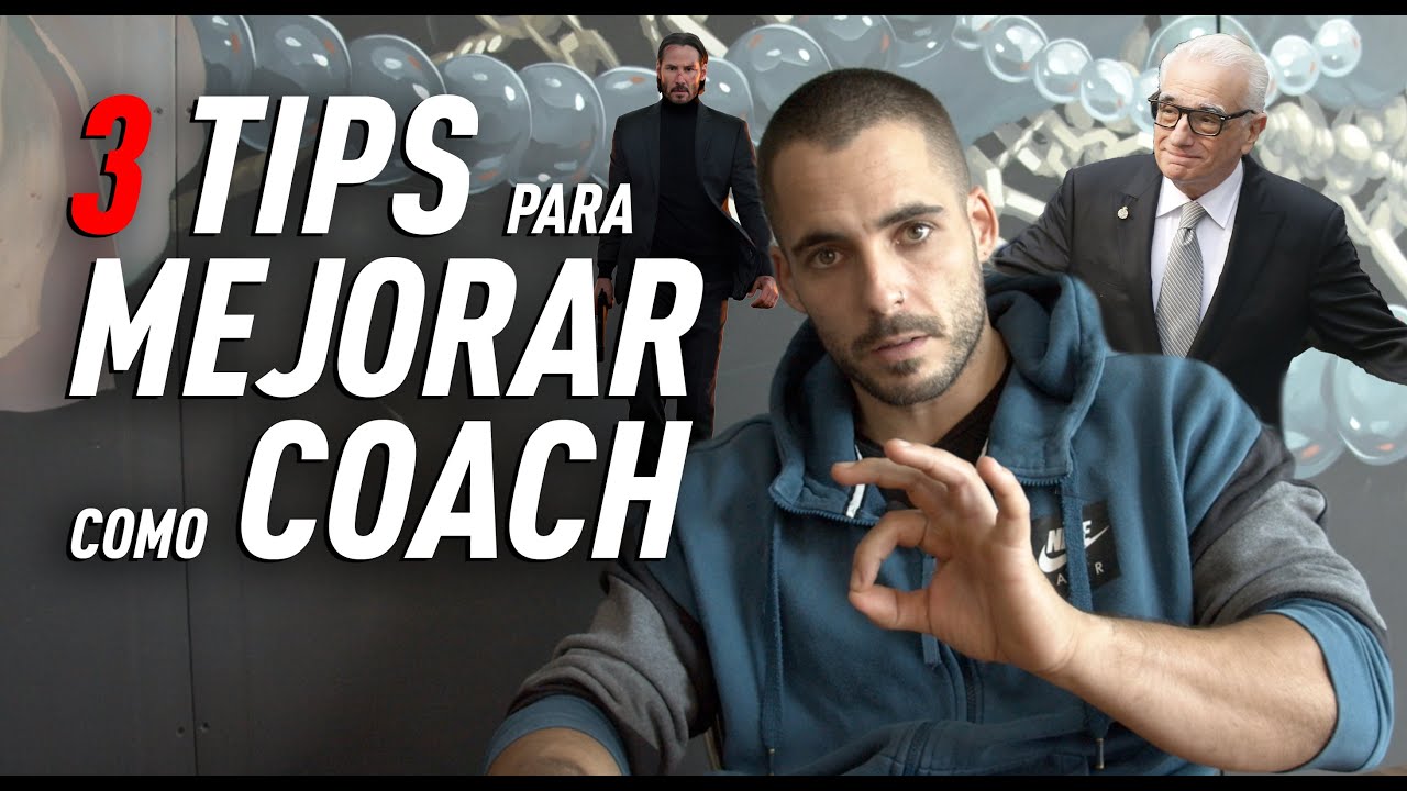 3 TIPS PARA MEJORAR COMO COACH
