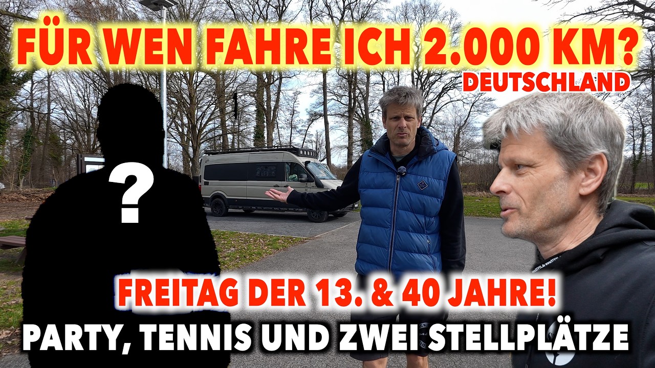 #1366 Die letzten Kilometer F&Uuml;R WEN? Geburtstag des Besten! Kostenlose Stellpl&auml;tze | Reiminski Park