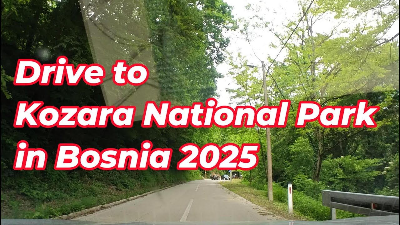 Drive to Kozara National Park in Bosnia 2025