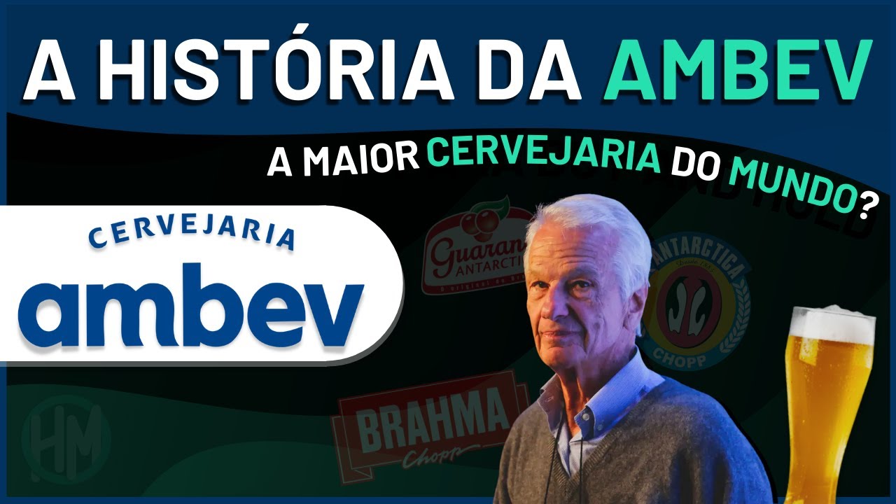 A Hist&oacute;ria da AMBEV | Hist&oacute;ria das empresas #1
