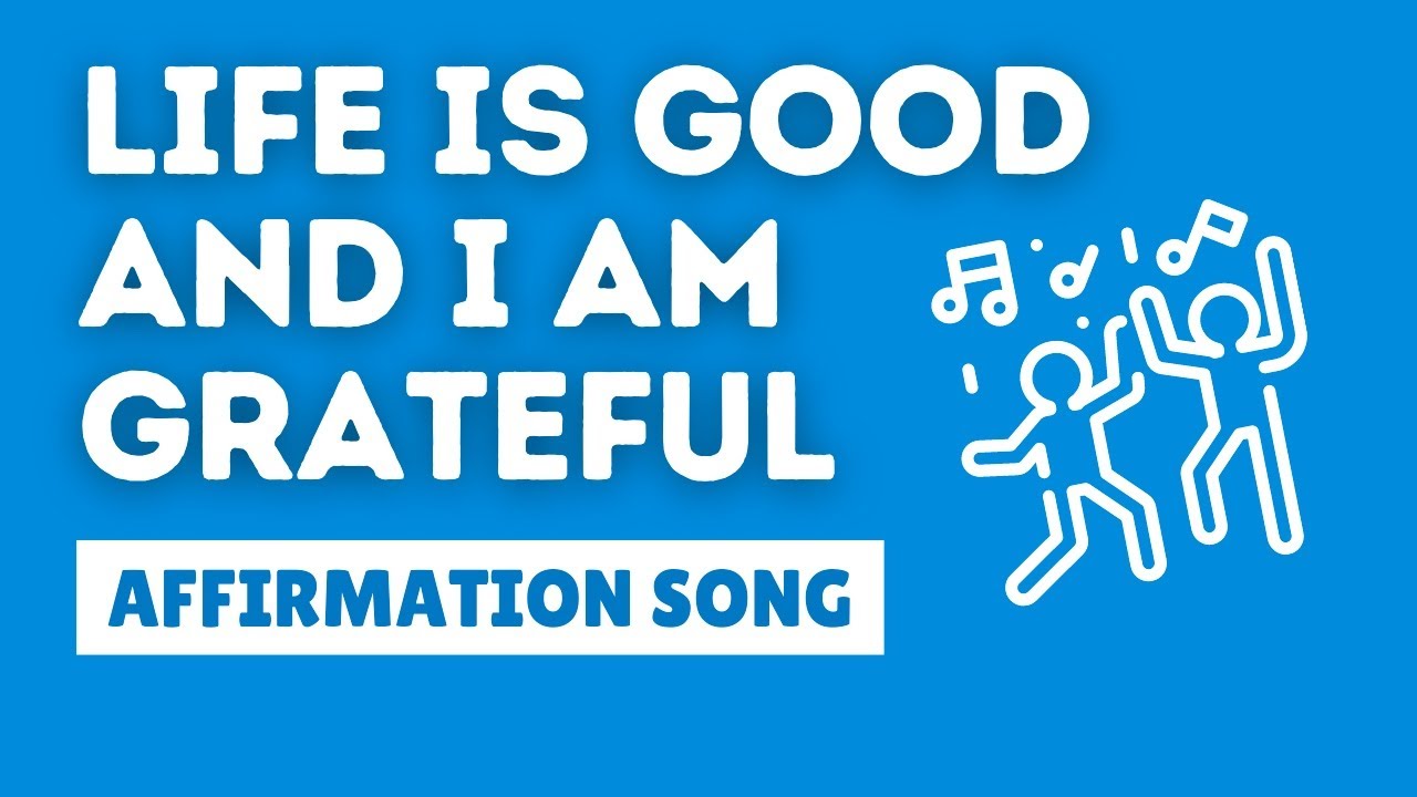 Life Is Good and I Am Grateful | Affirmation Song by Bob Baker