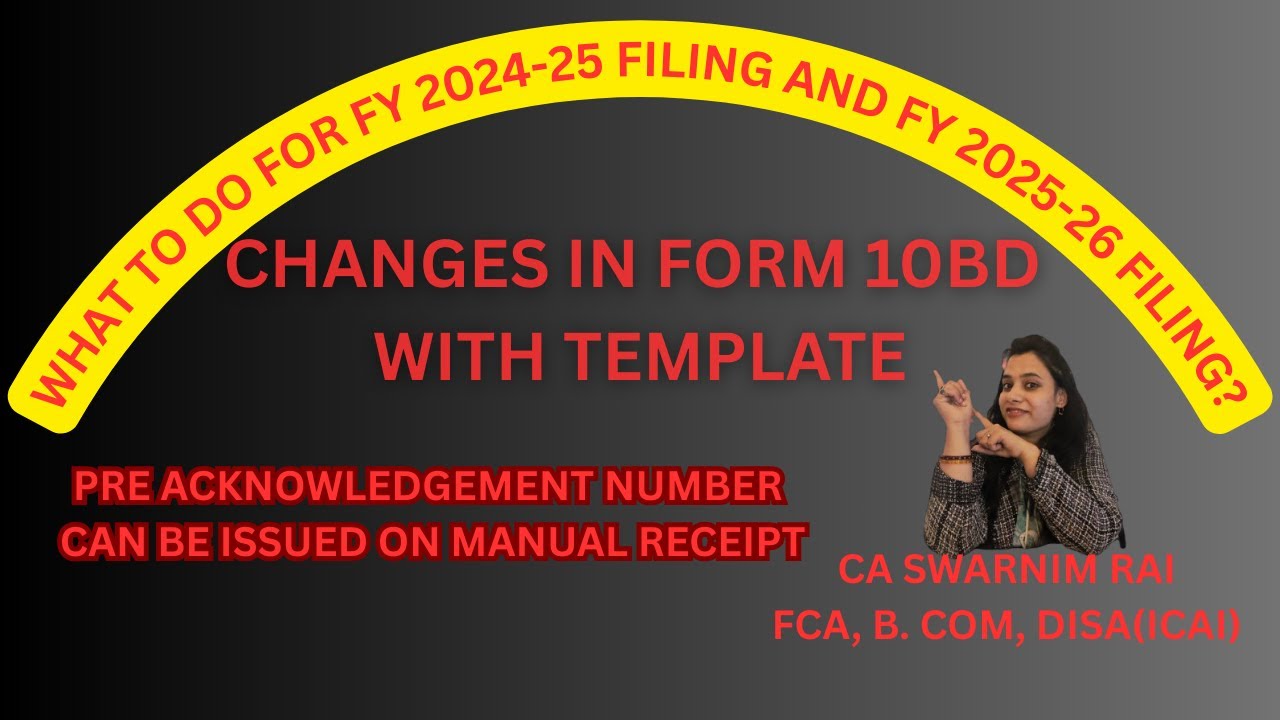 MAJOR CHANGE IN FORM 10BD FOR FY 2025-26 WITH TEMPLATE EXPLAINED AND HOW TO FILE FY 2024-25?
