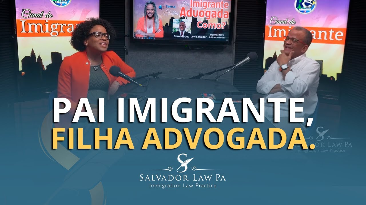 Pai Imigrante, Filha Advogada. | Canal do Imigrante USA