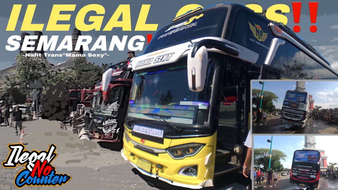 PERDANA‼️[TRIP MANIA]WITH NAFIT TRANS[MAMA SEXY]ILEGAL NO COUNTER KE SEMARANG🔥VIRAL SAMPAI 40 BUS😱