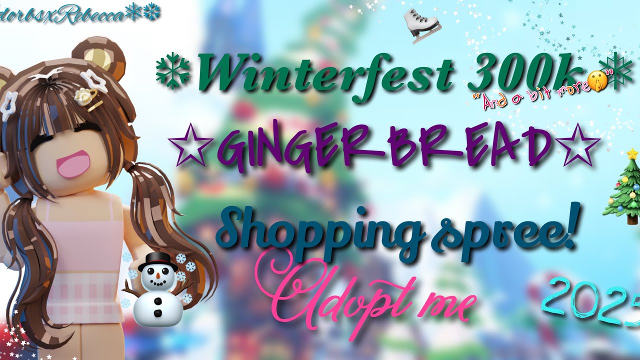 Winterfest 2025 GINGERBREAD SHOPPING SPREE! 300k + a bit more 😉 ||  AdorbsxRebecca