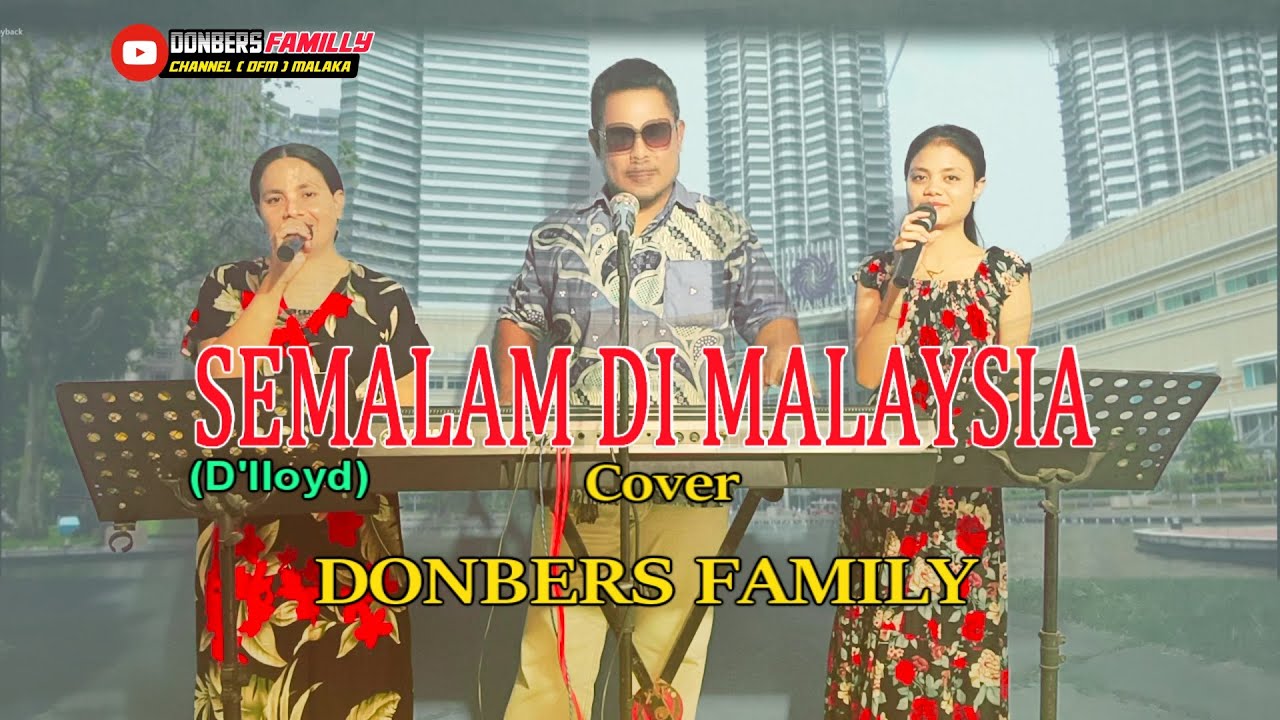 SEMALAM DI MALAYSIA-(D'lloyd)-Cover-DONBERS FAMILY Channel  (DFC) Malaka