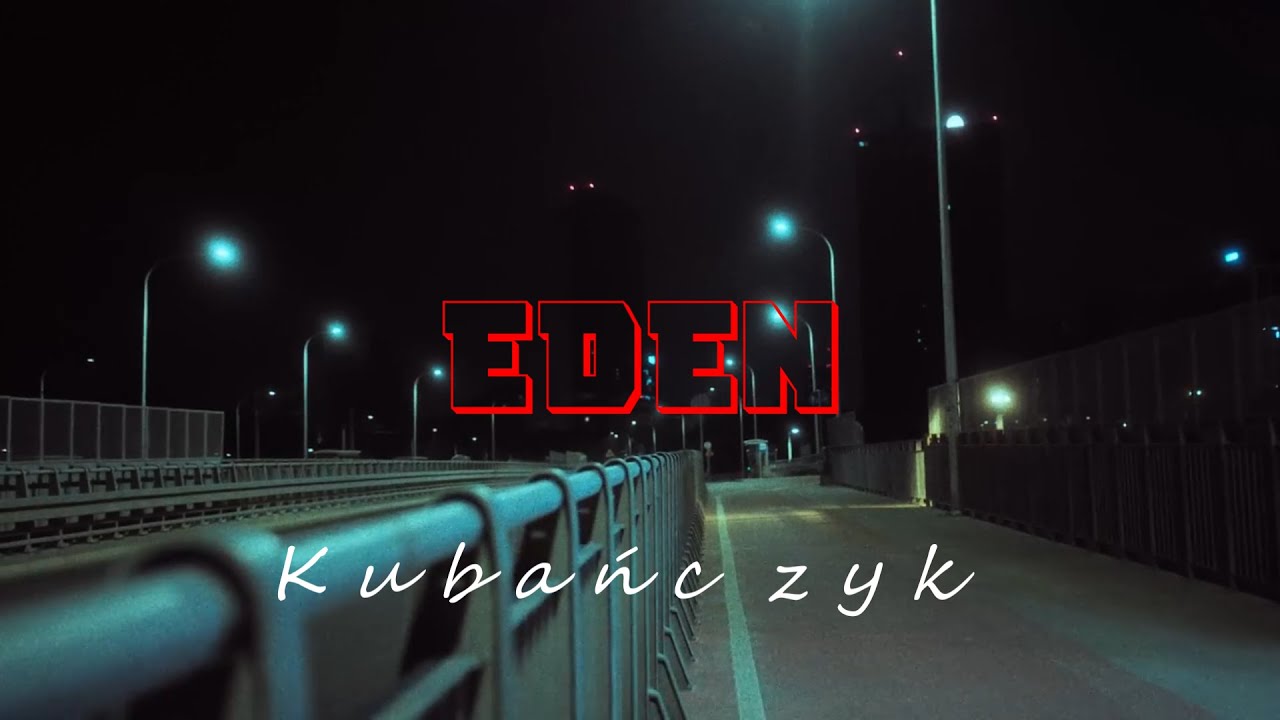 KUBAŃCZYK - EDEN ( Official Video )