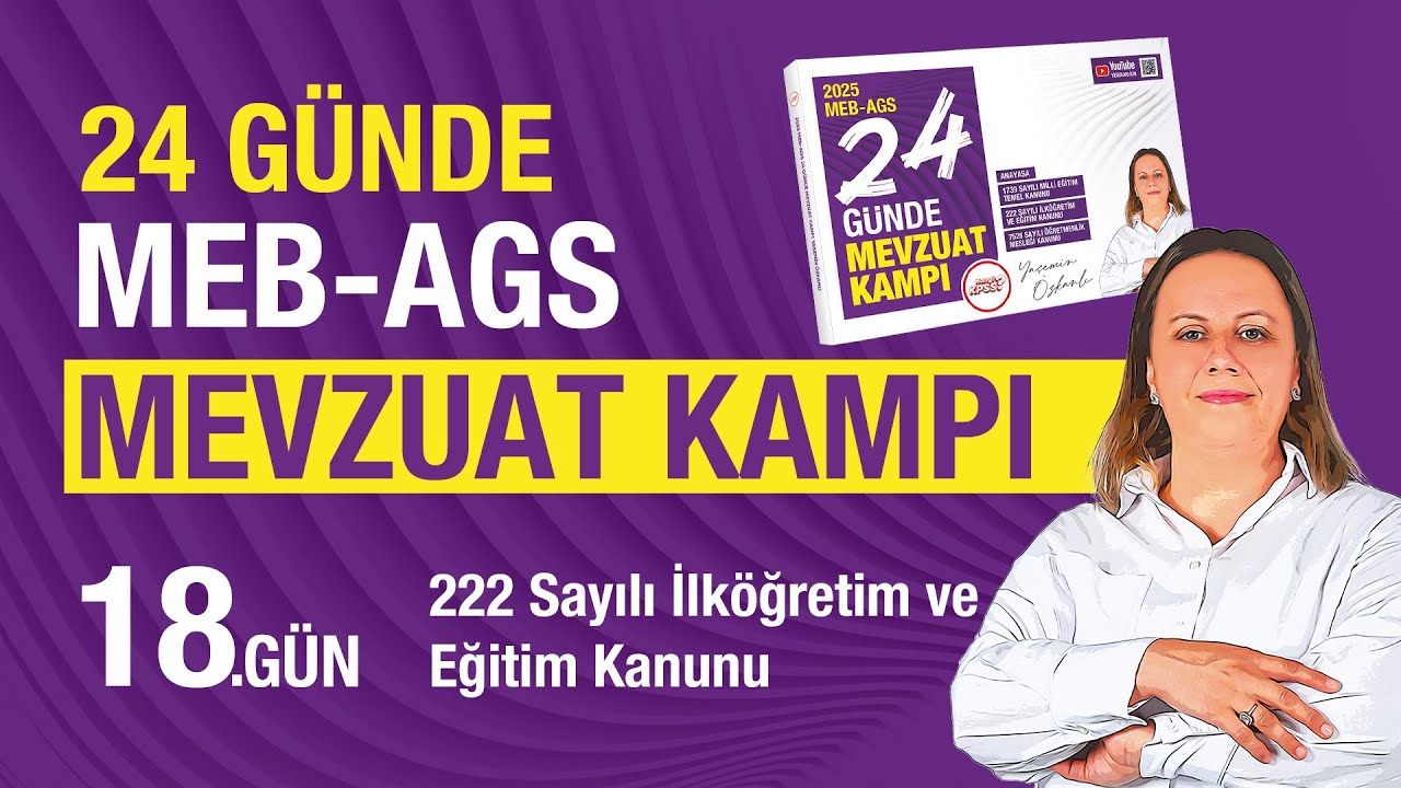 2025 MEB - AGS 24 Günde Mevzuat Bilgisi Kampı 18. Gün - 222 Sayılı İlköğretim ve Eğitim Kanunu - 1