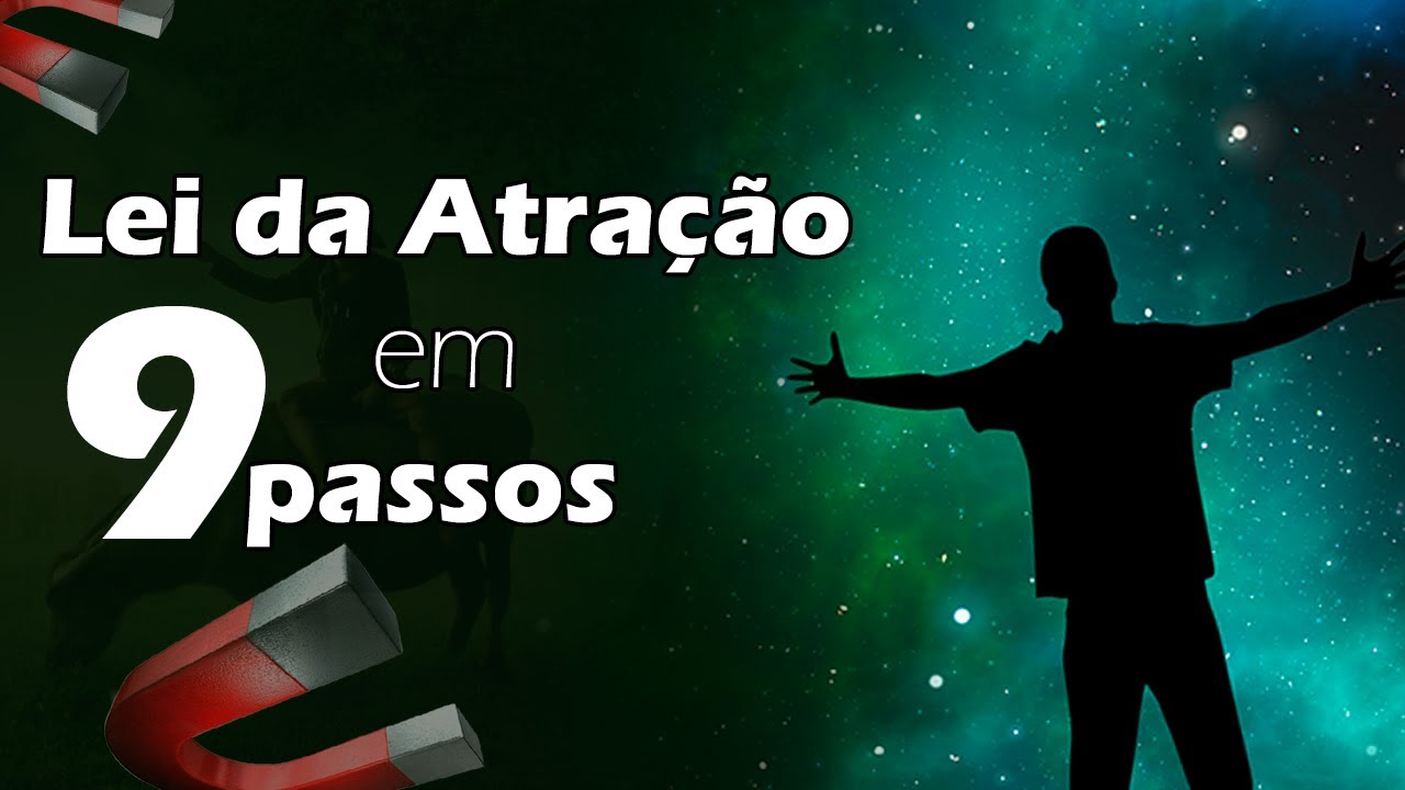 Lei da Atração 9 passos para você usar o poder da mente