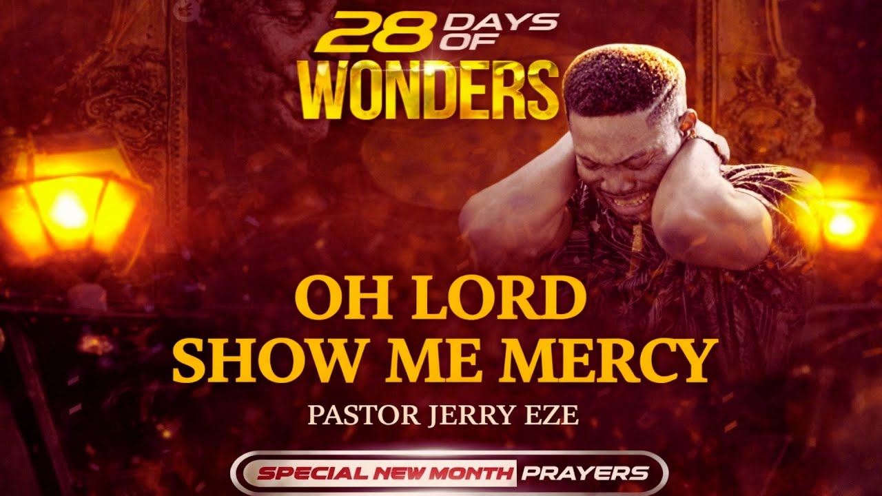 OH LORD, SHOW ME MERCY | PASTOR JERRY EZE #jerryeze
