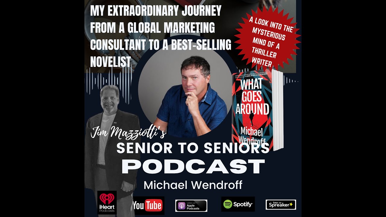 'Senior To Seniors'   A Conversation with Author, Michael Wendroff - What Goes Around