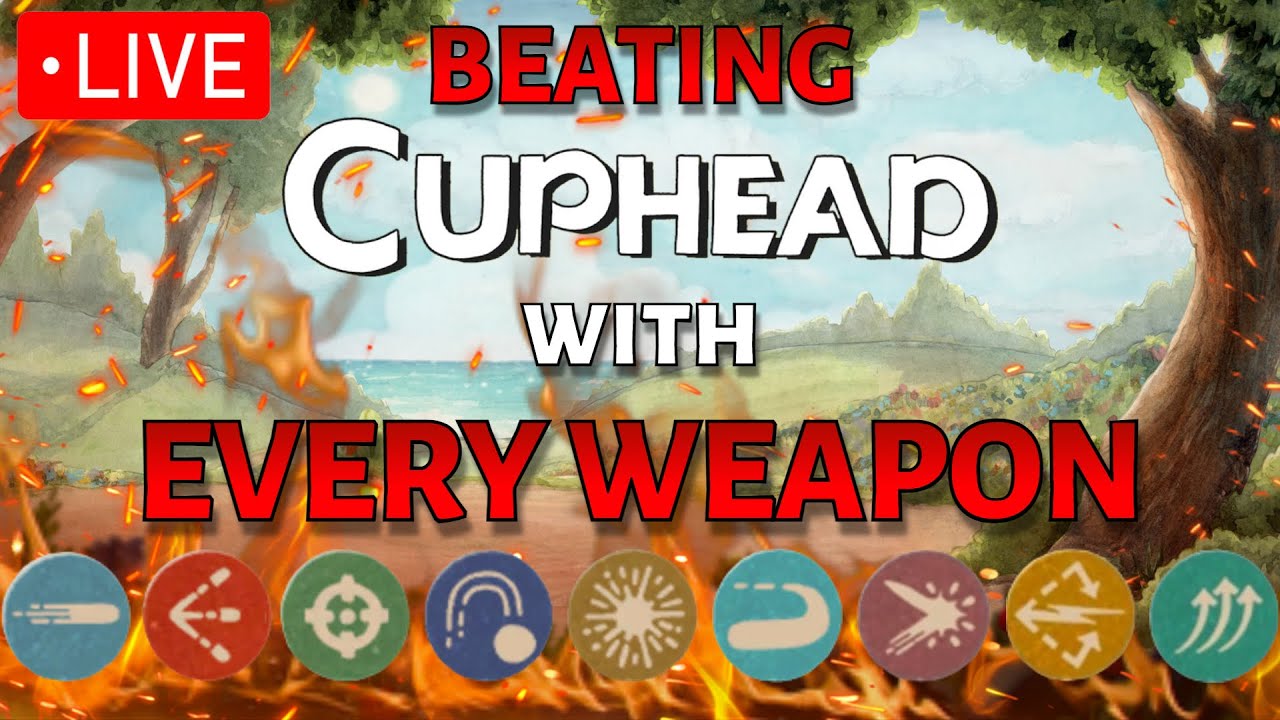 *LIVE* Beating Cuphead with EVERY WEAPON in ONE STREAM