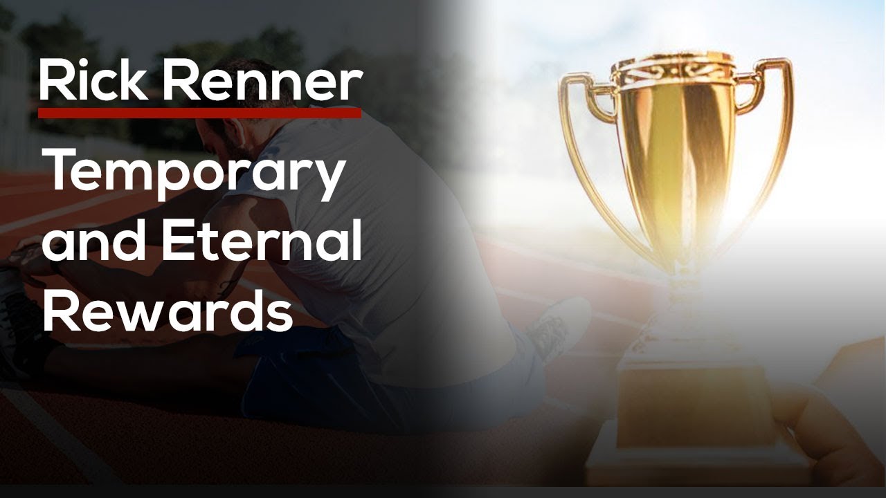 Temporary and Eternal Rewards