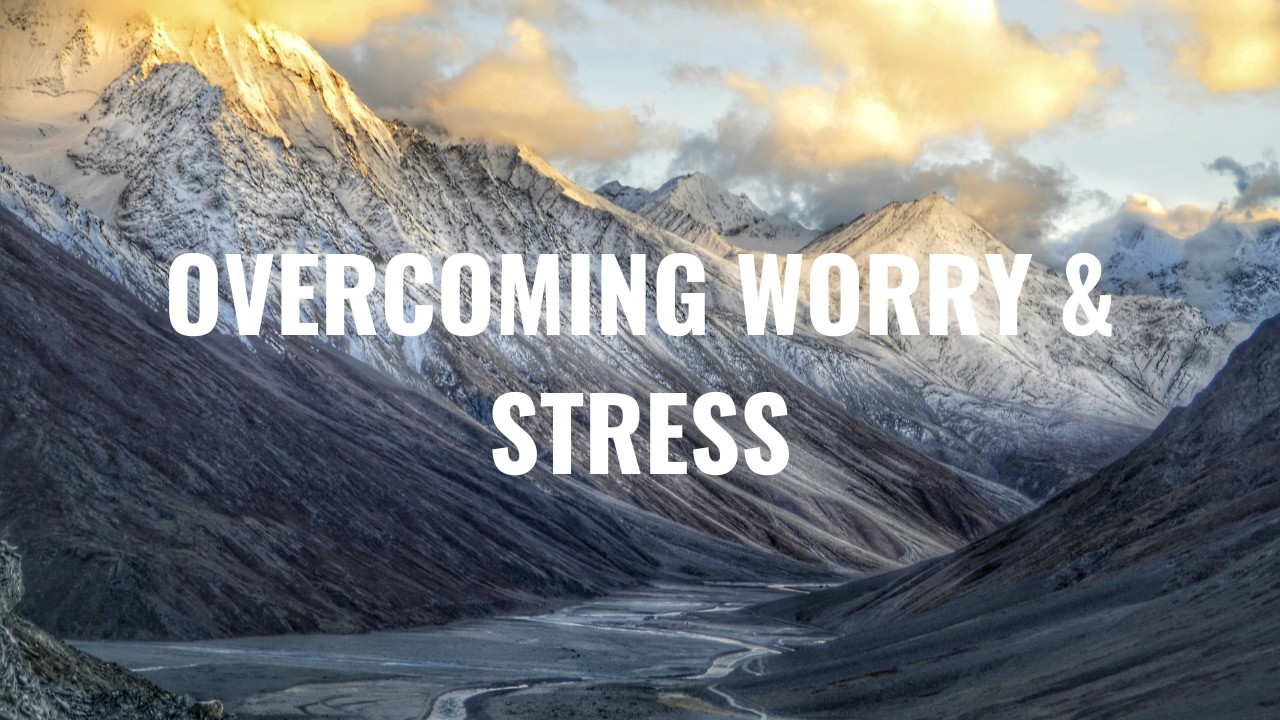 30 Scriptures for Overcoming Worry and Stress