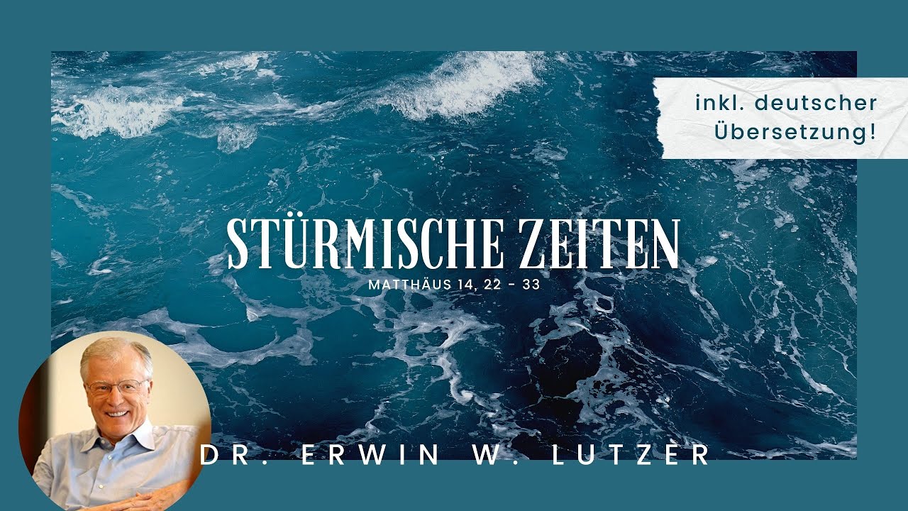 Erwin W. Lutzer - Matthew 14, 22-33 - english/german